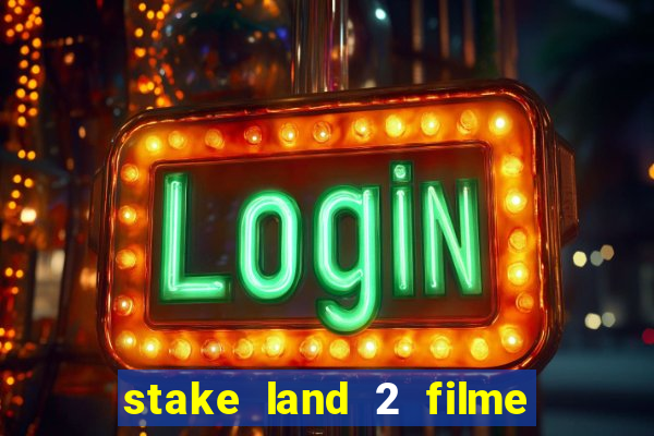 stake land 2 filme completo dublado